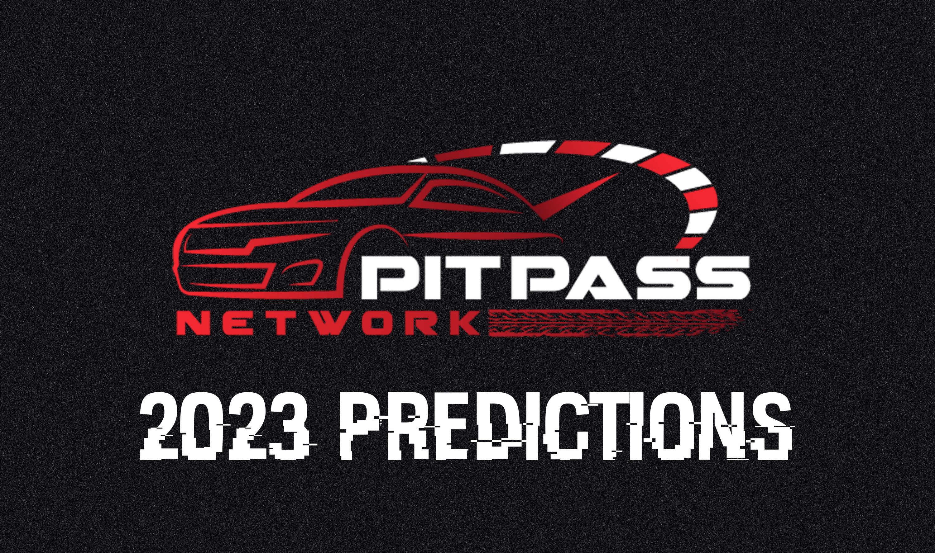 Pit Pass Network: 2023 Predictions