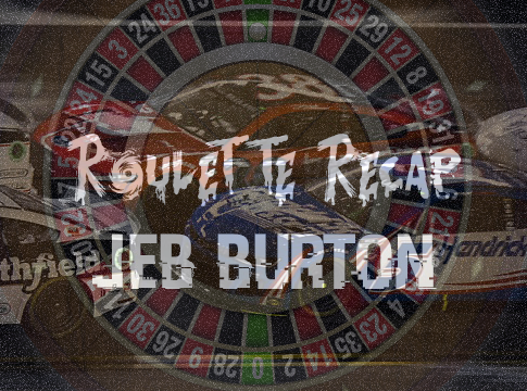 Roulette Recap: Jeb Burton – Phoenix Raceway