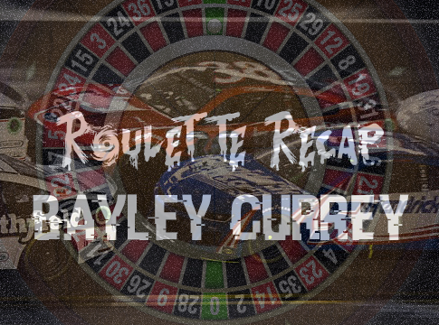 Roulette Recap: Bayley Currey – World Wide Technology Raceway
