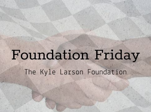 Foundation Friday: The Kyle Larson Foundation