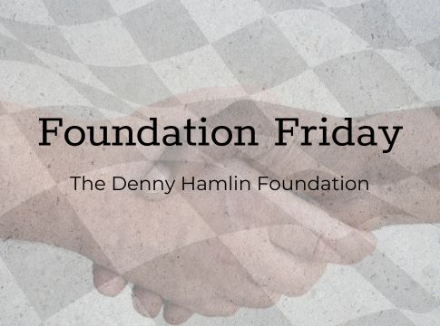 Foundation Friday: The Denny Hamlin Foundation