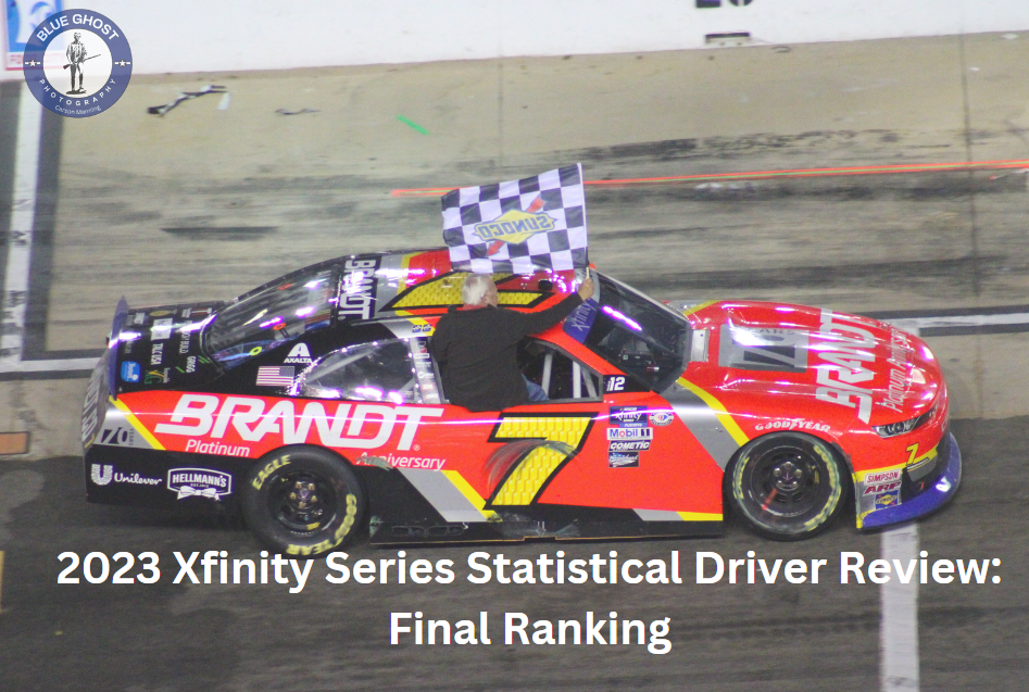 2023 Xfinity Series Statistical Driver Review: Final Ranking