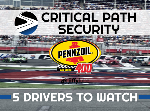 Critical Path Security 5 Drivers to Watch: Pennzoil 400
