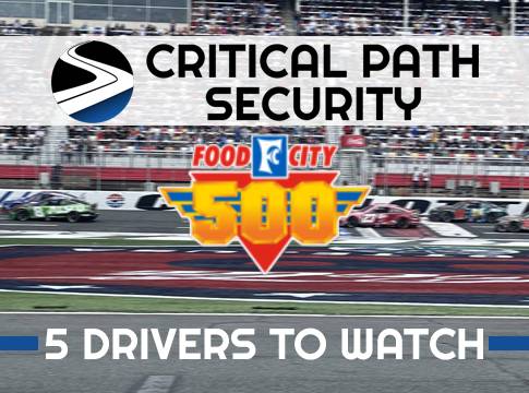Critical Path Security 5 Drivers to Watch: Food City 500