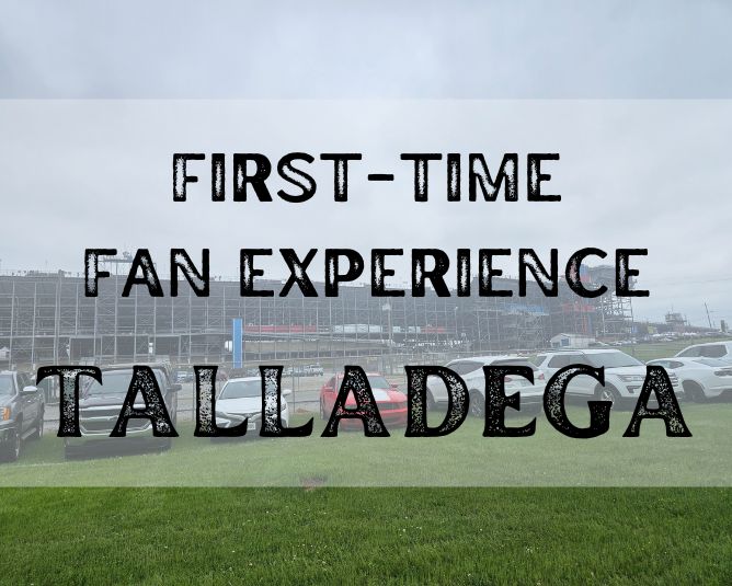 First-Time Fan Experience: Talladega