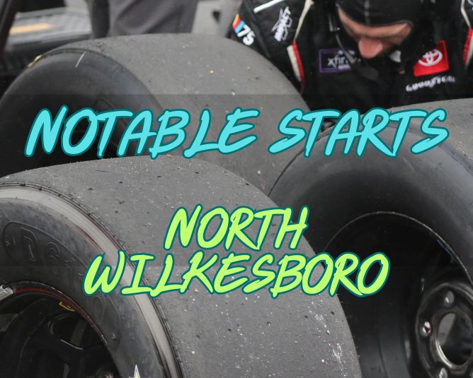 Notable Starts: North Wilkesboro Weekend