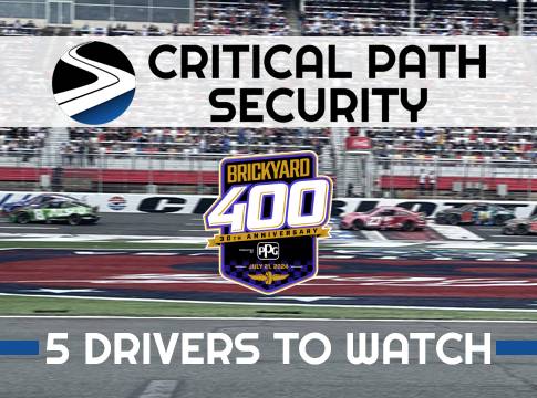 Critical Path Security 5 Drivers to Watch: Brickyard 400