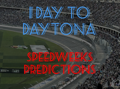 1 Day to Daytona: Speedweeks Predictions