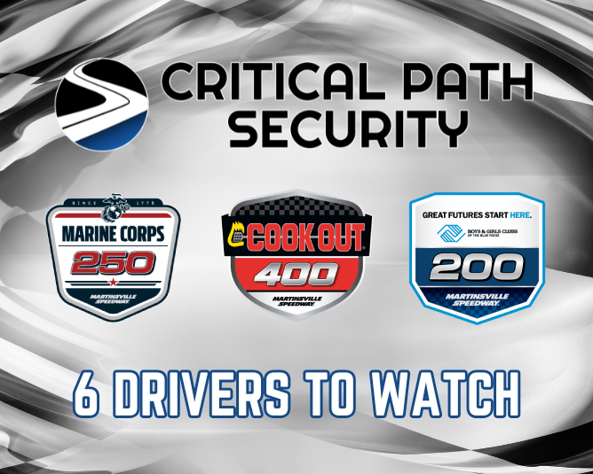 Critical Path Security 6 Drivers to Watch: Martinsville