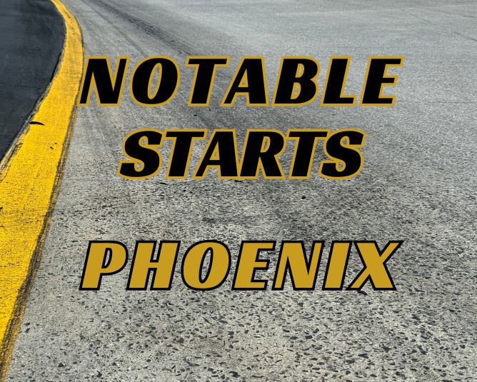 Notable Starts: Phoenix Championship Weekend
