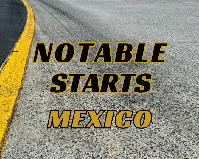 Notable Starts: Mexico Weekend