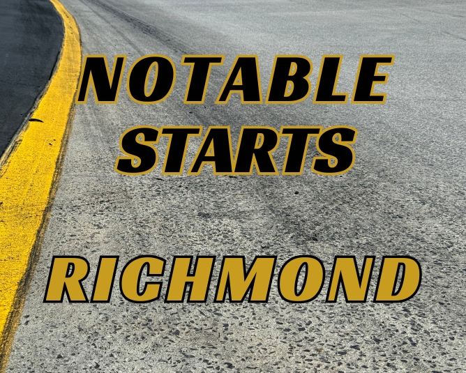 Notable Starts: Richmond Weekend