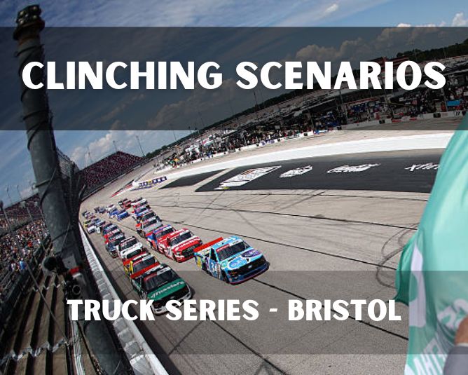 Clinching Scenarios: Truck Series – Bristol