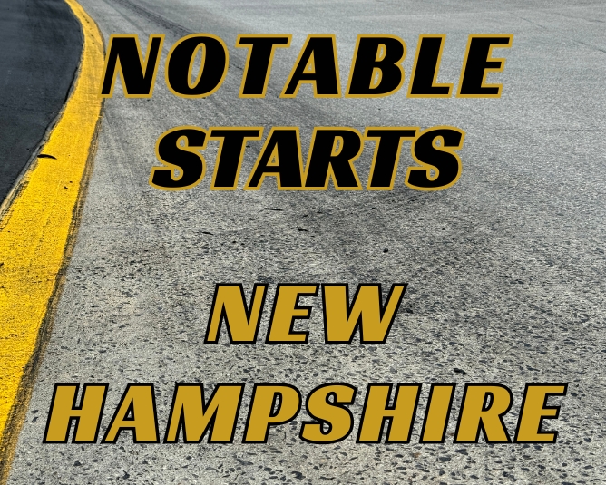 Notable Starts: New Hampshire Weekend