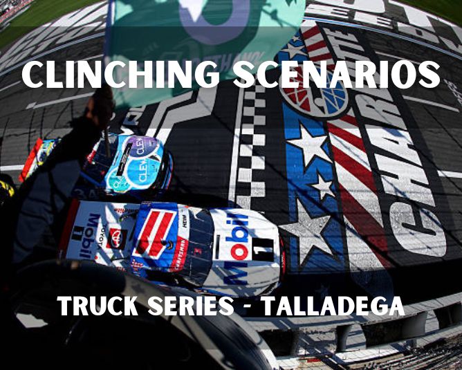 Clinching Scenarios: Truck Series – Talladega