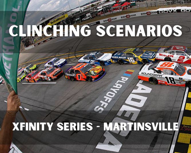 Clinching Scenarios: Xfinity Series – Martinsville