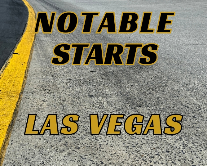 Notable Starts: Las Vegas Weekend