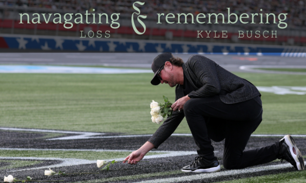Navigating Loss & Remembering Kyle Busch