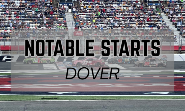 Notable Starts: Dover Weekend