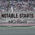 Notable Starts: Michigan Weekend