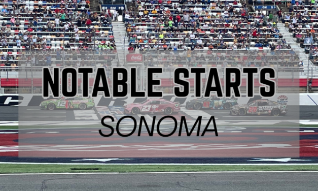 Notable Starts: Sonoma Weekend