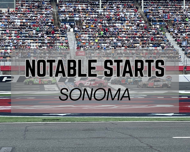Notable Starts: Sonoma Weekend