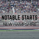 Notable Starts: New Hampshire Weekend