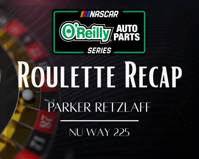 Roulette Recap: Parker Retzlaff – World Wide Technology Raceway